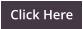 Click Here