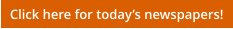 Click here for today’s newspapers!